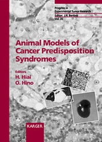Enlarge image Cover: Progress in Experimental Tumor Research / Animal Models of Cancer Predisposition Syndromes - Karger, S
