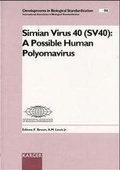Cover: Developments in Biological Standardization. Siehe auch: Progress... / Simian Virus 40 (SV40): A Possible Human Polyomavirus - Karger, S
