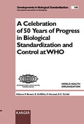 Cover: A Celebration of 50 Years of Progress in Biological Standardization and Control at WHO - Karger, S
