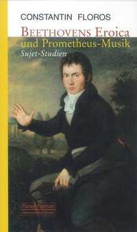 Enlarge image Cover: Beethovens Eroica und Prometheus-Musik - Noetzel, Florian