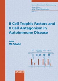 Enlarge image Cover: Current Directions in Autoimmunity / B Cell Trophic Factors and B Cell Antagonism in Autoimmune Disease - Karger, S