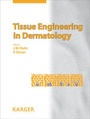 Cover: Tissue Engineering in Dermatology - S. Karger