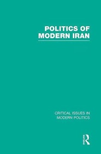 Enlarge image Cover: Politics of Modern Iran - Routledge