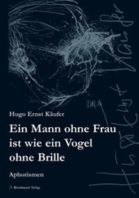 Bild: Ein Mann ohne Frau ist wie ein Vogel ohne Brille - Universitätsverlag Brockmeyer