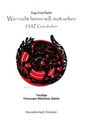 Cover: Wer nicht h&ouml;ren will, muss sehen. HAP Grieshaber - Universit&auml;tsverlag Brockmeyer