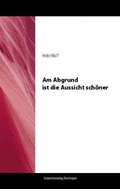 Cover: Am Abgrund ist die Aussicht sch&ouml;ner - Universit&auml;tsverlag Brockmeyer