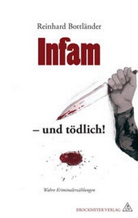 Abbildung von: Infam . und tödlich! - Universitätsverlag Brockmeyer