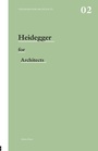 Cover: Heidegger for Architects - Routledge