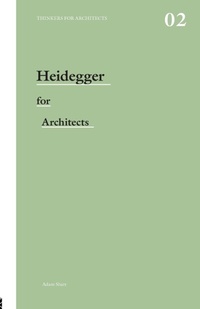 Enlarge image Cover: Heidegger for Architects - Routledge