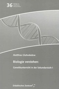 Cover: Biologie verstehen: Genetikunterricht in der Sekundarstufe I - BIS-Vlg