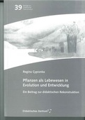 Cover: Pflanzen als Lebewesen in Entwicklung und Evolution - BIS-Vlg