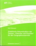 Cover: Didaktische Rekonstruktion des Themas "Gletscher und Eiszeiten" f&uuml;r den Geographieunterricht - BIS-Vlg