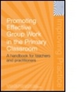 Cover: Promoting Effective Group Work in the Primary Classroom - Routledge