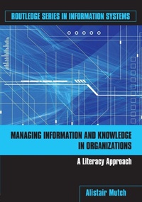 Enlarge image Cover: Managing Information and Knowledge in Organizations - Routledge