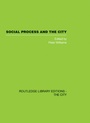 Cover: Social Process and the City - Routledge