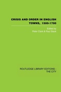 Cover: Crisis and Order in English Towns 1500-1700 - Routledge