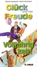 Cover: Gl&uuml;ck und viel Freude zur Vollj&auml;hrigkeit! - TOMUS