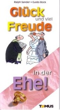 Cover: Gl&uuml;ck und viel Freude in der Ehe! - TOMUS