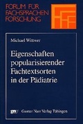 Cover: Eigenschaften popularisierender Fachtextsorten in der P&auml;diatrie - Narr Francke Attempto