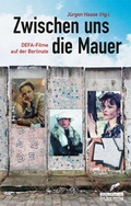 Cover: Zwischen uns die Mauer - bebra verlag
