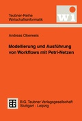 Cover: Modellierung und Ausf&uuml;hrung von Workflows mit Petri-Netzen - Vieweg+Teubner Verlag
