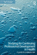 Cover: Studying for Continuing Professional Development in Health - Routledge