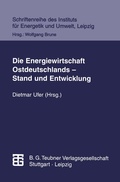 Cover: Die Energiewirtschaft Ostdeutschlands - Stand und Entwicklung - Vieweg+Teubner Verlag