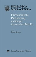 Cover: Fr&uuml;hneuzeitliche Pluralisierung im Spiegel italienischer Bukolik - Narr Francke Attempto