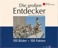 Cover: Die gro&szlig;en Entdecker: 100 Bilder - 100 Fakten - Apollo Medien