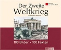Cover: Der Zweite Weltkrieg: 100 Bilder - 100 Fakten - Apollo Medien