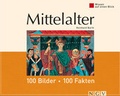 Cover: Mittelalter: 100 Bilder - 100 Fakten - Apollo Medien