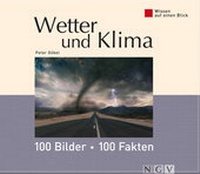 Abbildung von: Wetter und Klima: 100 Bilder - 100 Fakten - Apollo Medien