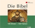 Cover: Die Bibel: 100 Bilder - 100 Fakten - Apollo Medien