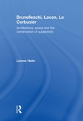 Cover: Brunelleschi, Lacan, Le Corbusier - Routledge