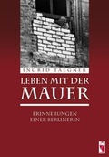 Cover: Leben mit der Mauer - Frieling & Huffmann