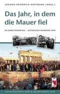 Cover: Das Jahr, in dem die Mauer fiel - Frieling & Huffmann