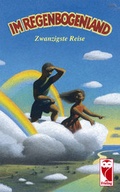 Cover: Im Regenbogenland. Zwanzigste Reise - Frieling & Huffmann