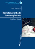 Cover: Dolmetschorientierte Terminologiearbeit (DOT) bei der Simultanverdolmetschung von fachlichen Konferenzen: Modell und Methode - Narr Francke Attempto