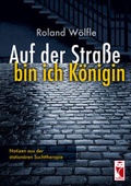 Cover: Auf der Stra&szlig;e bin ich K&ouml;nigin - Frieling & Huffmann