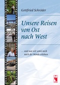 Cover: Unsere Reisen von Ost nach West ... und was wir sonst noch nach der Wende erlebten - Frieling & Huffmann