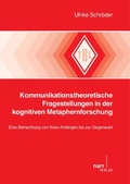 Cover: Kommunikationstheoretische Fragestellungen in der kognitiven Metaphernforschung - Narr Francke Attempto