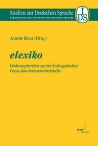 Abbildung von: elexiko - Erfahrungsberichte aus der lexikografischen Praxis eines Internetwörterbuchs - Narr Francke Attempto
