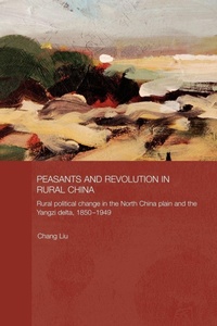 Enlarge image Cover: Peasants and Revolution in Rural China - Routledge