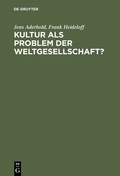 Cover: Kultur als Problem der Weltgesellschaft? - De Gruyter Oldenbourg