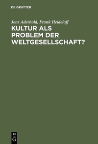 Enlarge image Cover: Kultur als Problem der Weltgesellschaft? - De Gruyter Oldenbourg