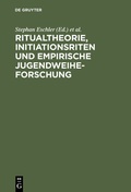Cover: Ritualtheorie, Initiationsriten und empirische Jugendweiheforschung - De Gruyter Oldenbourg