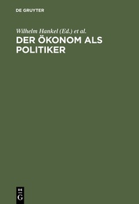 Bild: Der Ökonom als Politiker - De Gruyter Oldenbourg