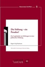 Cover: Die Stiftung - ein Paradox? - De Gruyter Oldenbourg