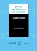 Cover: Der Leib und die Grenzen der Gesellschaft - De Gruyter Oldenbourg