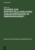 Cover: Studien zur sp&auml;tmittelalterlichen Agrarverfassung im Oberrheingebiet - De Gruyter Oldenbourg